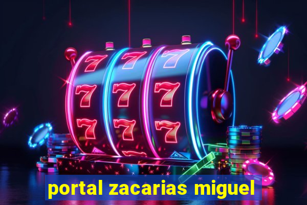 portal zacarias miguel